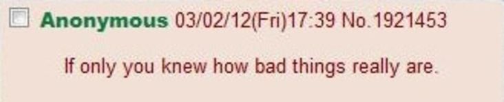 If Only You Knew How Bad Things Really Are